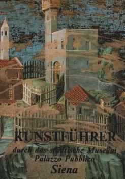 Kunstfuührer durch das städtische Museum Palazzo Pubblico Siena