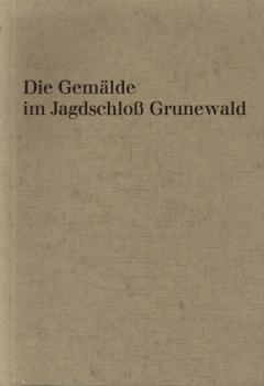 Die Gemälde im Jagdschloß Grunewald