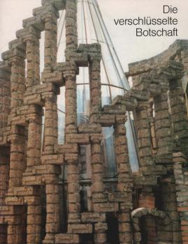 Die verschlüsselte Botschaft. Tomaso Buzzis "La Scarzuola" in Umbrien. Versuch einer Deutung