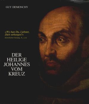 Der heilige Johannes vom Kreuz : 1542 - 1591.