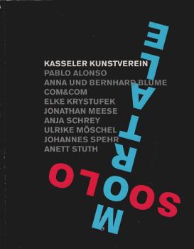 Solo mortale : Pablo Alonso ... ; [zur gleichnamigen Ausstellung im Kasseler Kunstverein, 13.12.2003 - 15.2.2004].