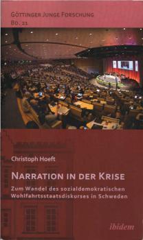 Narration in der Krise: zum Wandel des sozialdemokratischen Wohlfahrtsstaatsdiskurses in Schweden.