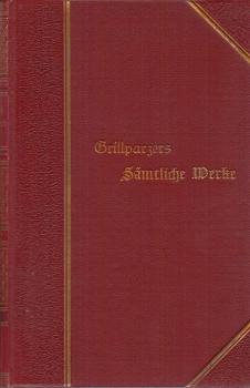 Grillparzers sämtliche Werke in zwanzig Bänden; Teil: 13/14 Band: Dramatische Fragmente: Übersetzungen, Satiren; Studien zur Philosophie. historische und politische Studien.