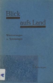 Blick aufs Land: Werden und Vergehen der nordischen Landschaft (Eine morphologisch-geologische Studie der nordischen Landschaft für Nordlandfahrer).