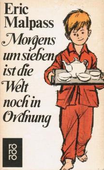 Morgens um sieben ist die Welt noch in Ordnung : Roman.