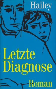 Letzte Diagnose. Roman