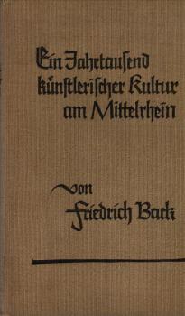 Ein Jahrtausend künstlerischer Kultur am Mittelrhein.