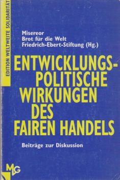 Entwicklungspolitische Wirkungen des Fairen Handels : Beiträge zur Diskussion.