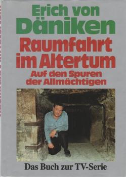 Raumfahrt im Altertum : auf den Spuren der Allmächtigen.