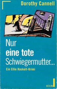 Nur eine tote Schwiegermutter ... : ein Ellie-Haskell-Krimi.