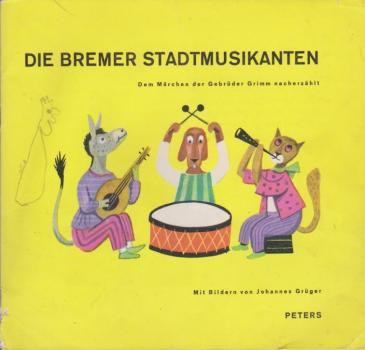 Die Bremer Stadtmusikanten : Dem Märchen d. Gebrüder Grimm nacherzählt.