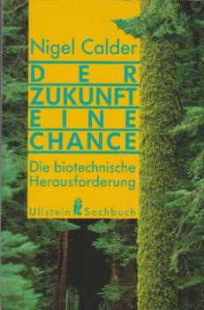 Der Zukunft eine Chance : die biotechnische Herausforderung.