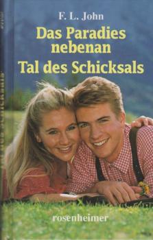 Das Paradies nebenan; Tal des Schicksals; F. L. John