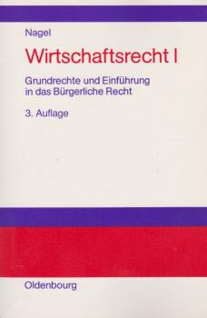 Wirtschaftsrecht; Teil: 1., Grundrechte und Einführung in das bürgerliche Recht