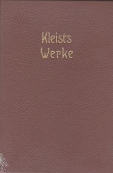Kleists Werke (= Volksgut deutscher Dichtung).