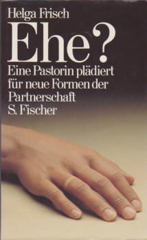 Ehe? : Eine Pastorin plädiert für neue Formen d. Partnerschaft.