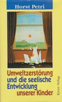 Umweltzerstörung und die seelische Entwicklung unserer Kinder.