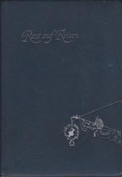 Rast auf Reisen. Ein Führer zu 217 der schönsten deutschen Hotels und Gaststätten.
