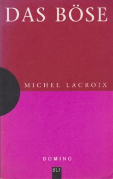 Das Böse.