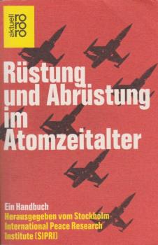 Rüstung und Abrüstung im Atomzeitalter : e. Handbuch.
