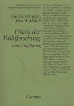 Praxis der Wahlforschung: Eine Einführung. Arbeitsbücher der sozialwissenschaftlichen Methodenlehre (Beiträge zur empirischen Sozialforschung)