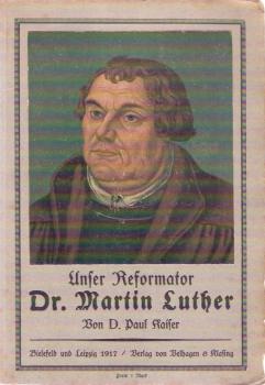 Unser Reformator Dr. Martin Luther : Zur Vierhundertjahrfeier d. Reformation dem deutschen evang. Volk u. besonders seiner Jugend.