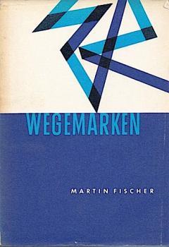 Wegemarken : Beiträge zum Kampf um unseren Weg.