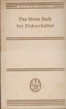 Das kleine Buch der Dichterbilder.