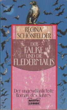 Der Falke und die Fledermaus : der ungewöhnlichste Roman des Jahres.
