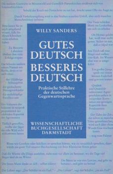 Gutes Deutsch - besseres Deutsch : prakt. Stillehre d. dt. Gegenwartssprache.