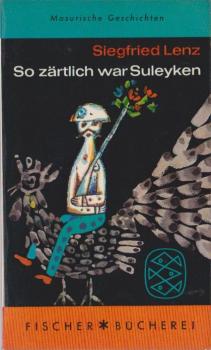 So zärtlich war Suleyken : Masurische Geschichten.