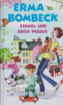 Einmal und doch wieder: Aus dem ganz normal verrückten Ehealltag der berühmtesten Hausfrau der Welt. Roman