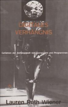 Digitales Verhängnis : Gefahren der Abhängigkeit von Computern und Programmen.