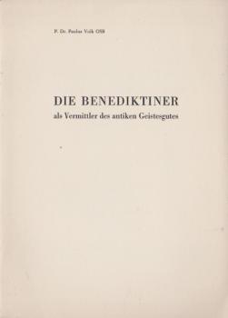 Die Benediktiner als Vermittler des antiken Geistesgutes.