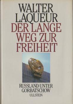 Der lange Weg zur Freiheit : Russland unter Gorbatschow.