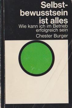Selbstbewußtsein ist alles : Wie kann ich im Betrieb erfolgreich sein.
