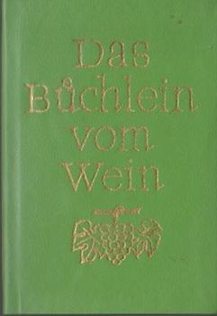 Das Büchlein vom Wein.