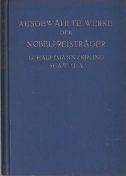 Ausgewählte Werke der Nobelpreisträger; Teil: Bd. 1., Kipling, Shaw, Gerhart Hauptmann u. a.