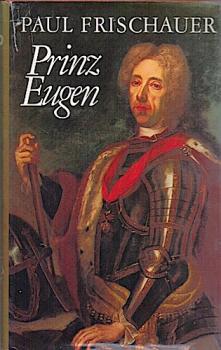 Prinz Eugen : ein Mensch u. 100 Jahre Geschichte.