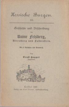Geschichte und Beschreibung der Ruine Felsberg, Altenburg und Falkenstein