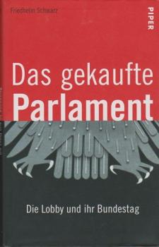 Das gekaufte Parlament : die Lobby und ihr Bundestag.