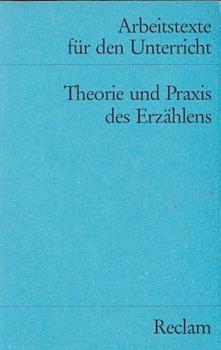 Theorie und Praxis des Erzählens : für d. Sekundarstufe.