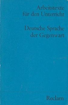 Deutsche Sprache der Gegenwart : Entwicklungen u. Tendenzen ; für d. Sekundarstufe.