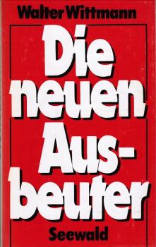 Die neuen Ausbeuter.