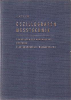 Oszillografen-Messtechnik : Grundlagen u. Anwendungen moderner Elektronenstrahl-Oszillografen.