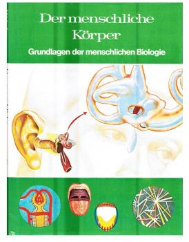 Der menschliche Körper. Grundlagen der menschlichen Biologie