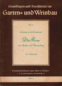 Die Rose, ihre Kultur u. Verwendung.