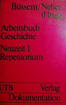 Arbeitsbuch Geschichte; Teil: Neuzeit.
