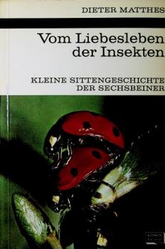 Vom Liebesleben der Insekten : kleine Sittengeschichte d. Sechsbeiner.