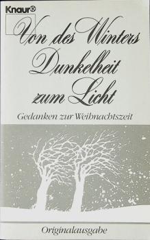 Von des Winters Dunkelheit zum Licht : Gedanken zur Weihnachtszeit.